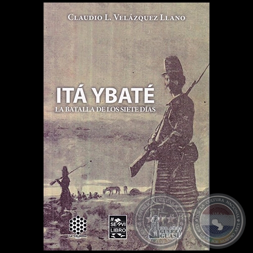 IT YBAT: LA BATALLA DE LOS SIETE DAS - Autor: CLAUDIO L. VELZQUEZ LLANO - Ao 2017